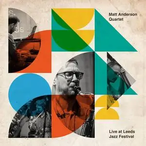 Matt Anderson Quartet - Live at Leeds Jazz Festival (2024) [Official Digital Download 24/48]