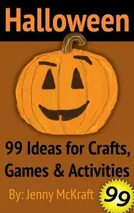 Halloween Fun: 99 Ideas for Crafts, Games and Activities