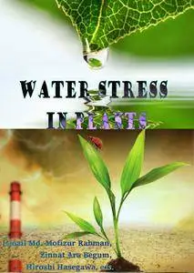 "Water Stress in Plants" ed. by Ismail Md. Mofizur Rahman, Zinnat Ara Begum and Hiroshi Hasegawa