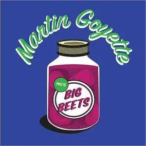 Martin Goyette - Big Beets (2017)