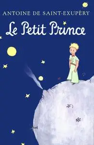 «Le Petit Prince» by Antoine de Saint-Exupéry