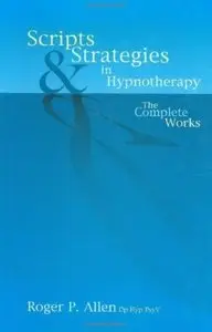 Scripts and Strategies in Hypnotherapy [Repost]