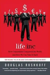 Life Inc: How Corporatism Conquered the World, and How We Can Take It Back (Repost)