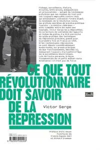 Victor Serge, "Ce que tout révolutionnaire doit savoir de la répression"