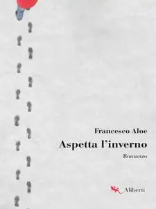 Francesco Aloe - Aspetta l'inverno