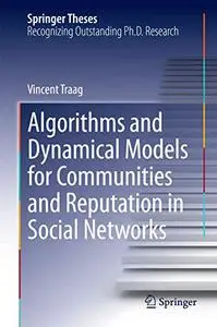 Algorithms and Dynamical Models for Communities and Reputation in Social Networks