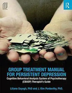 Group Treatment Manual for Persistent Depression: Cognitive Behavioral Analysis System of Psychotherapy (CBASP)
