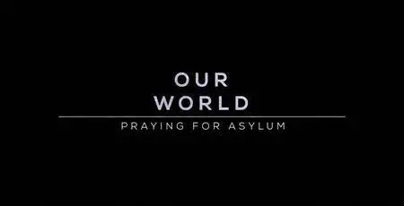BBC Our World - Praying for Asylum (2017)