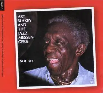 Art Blakey And The Jazz Messengers - Not Yet (1988) {Soul Note JCD12 rel 2005}