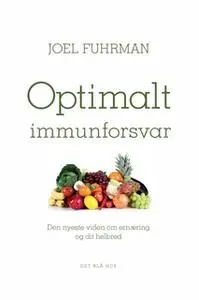«Optimalt immunforsvar» by Dr. Joel Fuhrman