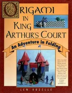 Origami in King Arthur's Court: An Adventure in Folding (Repost)