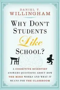 Why Don't Students Like School: A Cognitive Scientist Answers Questions About How the Mind Works... (repost)