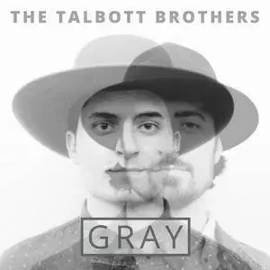 The Talbott Brothers - Gray (2017)