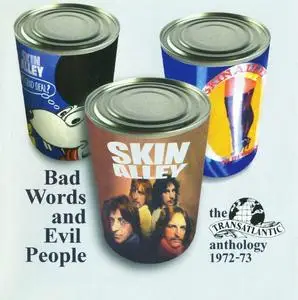Skin Alley - Bad Words And Evil People: The Transatlantic Anthology 1972-73 (2006)