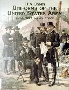 Uniforms of the United States Army, 1774-1889, in Full Color (Dover Fashion and Costumes - Repost)