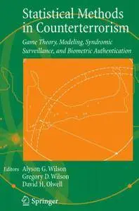 Statistical Methods in Counterterrorism: Game Theory, Modeling, Syndromic Surveillance, and Biometric Authentication