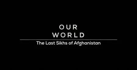 BBC Our World - The Last Sikhs of Afghanistan (2019)