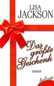 Lisa Jackson - Das größte Geschenk