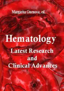 "Hematology: Latest Research and Clinical Advances"  ed by Margarita Guenova