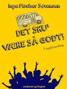 «Det sku' være så godt!» by Inge Fischer Sørensen
