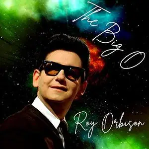 Roy Orbison - The Big O (2019)