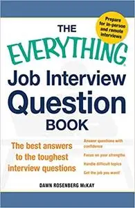 The Everything Job Interview Question Book: The Best Answers To The Toughest Interview Questions