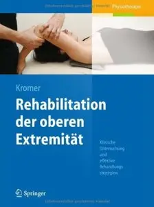 Rehabilitation der oberen Extremität: Klinische Untersuchung und effektive Behandlungsstrategien
