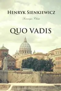 «Quo Vadis: A Narrative of the Time of Nero» by Henryk Sienkiewicz