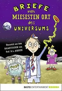 Briefe vom miesesten Ort des Universums