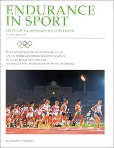 Endurance in Sport (The Encyclopedia of Sports Medicine, Volume II)