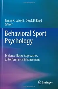 Behavioral Sport Psychology: Evidence-Based Approaches to Performance Enhancement (Repost)