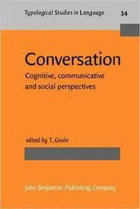 Conversation: Cognitive, communicative and social perspectives