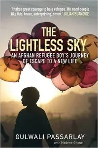 The Lightless Sky: An Afghan Refugee Boy's Journey of Escape to a New Life in Britain
