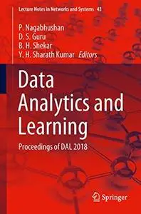 Data Analytics and Learning: Proceedings of DAL 2018 (Lecture Notes in Networks and Systems)