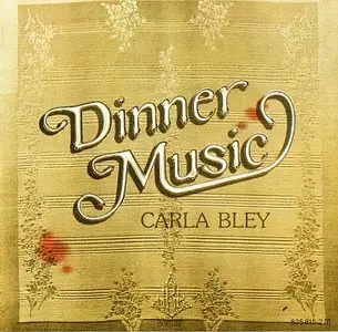 Carla Bley - Dinner Music (1977) {Watt/ECM} [Re-Up]