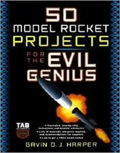 50 Model Rocket Projects for the Evil Genius