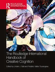 The Routledge International Handbook of Creative Cognition (Routledge International Handbooks)