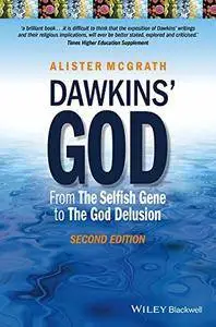 Dawkins' God: From The Selfish Gene to The God Delusion