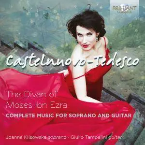 Joanna Klisowska, Giulio Tampalini - Castelnuovo-Tedesco: The Divan of Moses Ibn Ezra, Complete Music for Voice & Guitar (2017)