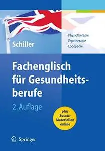 Fachenglisch für Gesundheitsberufe: Physiotherapie, Ergotherapie, Logopädie