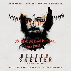 Christophe Beck, Leo Birenberg - Helter Skelter: An American Myth (Soundtrack from the Original Docuseries) (2021)