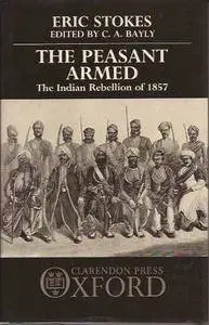 The Peasant Armed: The Indian Rebellion of 1857