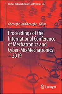 Proceedings of the International Conference of Mechatronics and Cyber-MixMechatronics – 2019