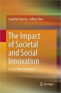 The Impact of Societal and Social Innovation: A Case-Based Approach