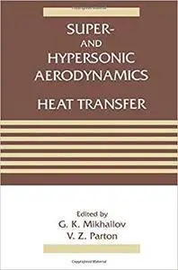 Super- and Hypersonic Aerodynamics and Heat Transfer