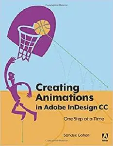 Creating Animations in Adobe InDesign CC One Step at a Time