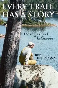 Every Trail Has a Story: Heritage Travel in Canada (repost)