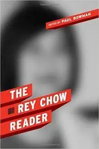 The Rey Chow Reader