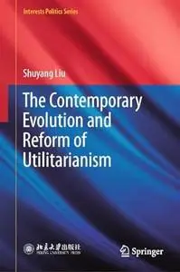 The Contemporary Evolution and Reform of Utilitarianism