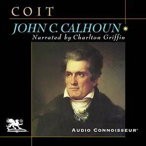 John C. Calhoun: American Portrait [Audiobook]